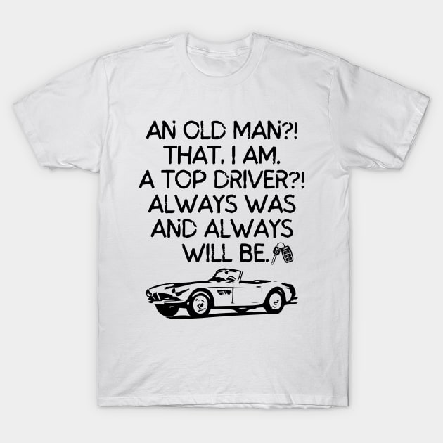 Never underestimate this old man... T-Shirt by mksjr